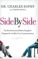 Side by Side : Le programme révolutionnaire mère-fille pour une communication sans conflit - Side by Side: The Revolutionary Mother-Daughter Program for Conflict-Free Communication