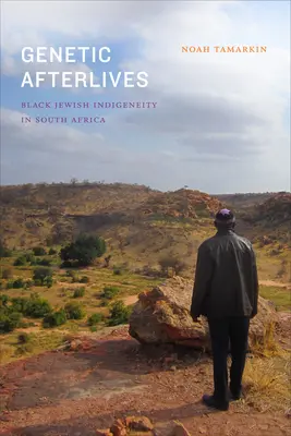 Les séquelles génétiques : L'indigénéité juive noire en Afrique du Sud - Genetic Afterlives: Black Jewish Indigeneity in South Africa