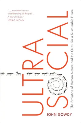 Ultrasocial : L'évolution de la nature humaine et la quête d'un avenir durable - Ultrasocial: The Evolution of Human Nature and the Quest for a Sustainable Future
