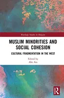 Minorités musulmanes et cohésion sociale : Fragmentation culturelle en Occident - Muslim Minorities and Social Cohesion: Cultural Fragmentation in the West