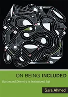 Être inclus : Racisme et diversité dans la vie institutionnelle - On Being Included: Racism and Diversity in Institutional Life