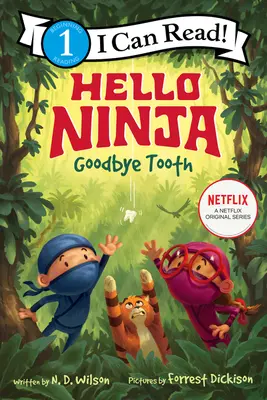 Bonjour, Ninja. Au revoir, Dent ! - Hello, Ninja. Goodbye, Tooth!