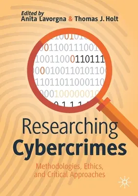 Recherche sur la cybercriminalité : Méthodologies, éthique et approches critiques - Researching Cybercrimes: Methodologies, Ethics, and Critical Approaches