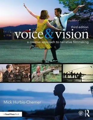 Voix et vision : Une approche créative de la réalisation de films narratifs - Voice & Vision: A Creative Approach to Narrative Filmmaking