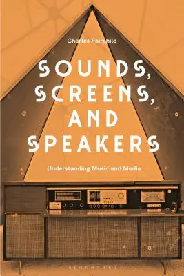 Sons, écrans, haut-parleurs : Une introduction à la musique et aux médias - Sounds, Screens, Speakers: An Introduction to Music and Media