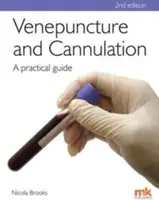 Venepuncture & Cannulation : Un guide pratique - Venepuncture & Cannulation: A Practical Guide