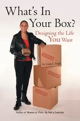 Qu'y a-t-il dans votre boîte ? Concevoir la vie que vous voulez - What's in Your Box?: Designing the Life You Want