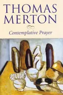 La prière contemplative - Contemplative Prayer