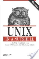 Unix en un clin d'œil : Une référence rapide pour le bureau - Couvre Gnu/Linux, Mac OS X et Solaris - Unix in a Nutshell: A Desktop Quick Reference - Covers Gnu/Linux, Mac OS X, and Solaris