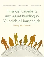 Capacité financière et constitution d'actifs dans les ménages vulnérables : Théorie et pratique - Financial Capability and Asset Building in Vulnerable Households: Theory and Practice
