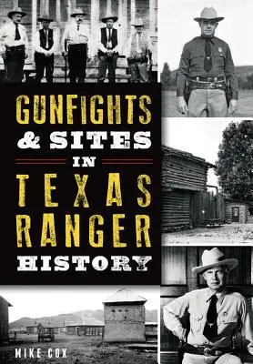 Fusillades et sites de l'histoire des Texas Rangers - Gunfights & Sites in Texas Ranger History