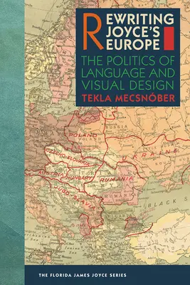 Réécrire l'Europe de Joyce : La politique de la langue et de la conception visuelle - Rewriting Joyce's Europe: The Politics of Language and Visual Design