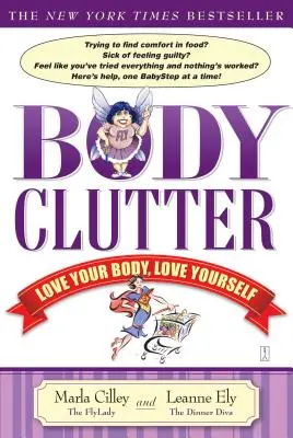 L'encombrement du corps : Aimer son corps, s'aimer soi-même - Body Clutter: Love Your Body, Love Yourself