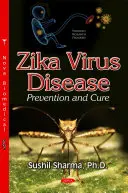 Virus Zika - Prévention et traitement - Zika Virus Disease - Prevention & Cure