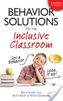 Behavior Solutions for the Inclusive Classroom : Un guide de référence pratique qui explique les comportements associés à l'autisme, au syndrome d'Asperger, au trouble déficitaire de l'attention, à la déficience sensorielle et à la dépression. - Behavior Solutions for the Inclusive Classroom: A Handy Reference Guide That Explains Behaviors Associated with Autism, Asperger's, Adhd, Sensory Proc