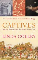 Captifs - La Grande-Bretagne, l'empire et le monde 1600-1850 - Captives - Britain, Empire and the World 1600-1850