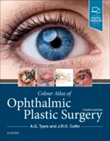 Atlas en couleur de la chirurgie plastique ophtalmique - Colour Atlas of Ophthalmic Plastic Surgery