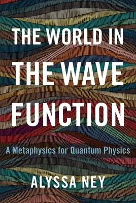 Le monde dans la fonction d'onde : Une métaphysique pour la physique quantique - The World in the Wave Function: A Metaphysics for Quantum Physics