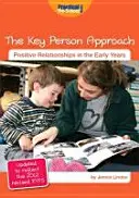 L'approche de la personne clé - mise à jour pour refléter la version révisée de l'EYFS de 2012 - Key Person Approach - Updated to Reflect the 2012 Revised EYFS