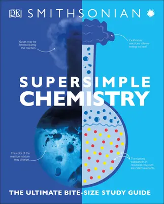 Super Simple Chemistry : L'ultime guide d'étude à la portée de tous - Super Simple Chemistry: The Ultimate Bitesize Study Guide