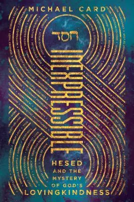 L'inexprimable : Hesed et le mystère de la bonté de Dieu - Inexpressible: Hesed and the Mystery of God's Lovingkindness