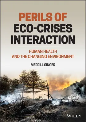 Interactions des crises des écosystèmes : La santé humaine et l'environnement en mutation - Ecosystem Crises Interactions: Human Health and the Changing Environment