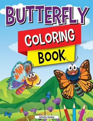 Livre de coloriage des papillons pour les enfants : Livre de coloriage de papillons charmants, dessins magnifiques avec des papillons mignons pour la relaxation et le soulagement du stress. - Butterfly Coloring Book for Kids: Charming Butterflies Coloring Book, Gorgeous Designs with Cute Butterflies for Relaxation and Stress Relief