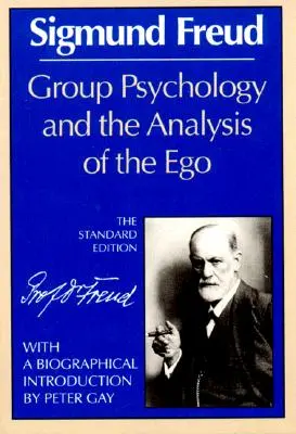 La psychologie de groupe et l'analyse du moi - Group Psychology and the Analysis of the Ego