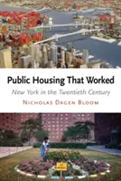 Le logement public qui fonctionne : New York au vingtième siècle - Public Housing That Worked: New York in the Twentieth Century