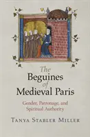 Les béguines du Paris médiéval : Genre, patronage et autorité spirituelle - The Beguines of Medieval Paris: Gender, Patronage, and Spiritual Authority