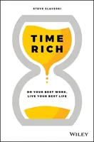 Time Rich : Faites votre meilleur travail, vivez votre meilleure vie - Time Rich: Do Your Best Work, Live Your Best Life