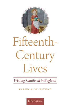 Les vies du quinzième siècle : L'écriture de la sainteté en Angleterre - Fifteenth-Century Lives: Writing Sainthood in England