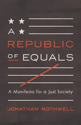 Une République d'égaux : Manifeste pour une société juste - A Republic of Equals: A Manifesto for a Just Society