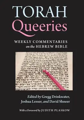 Torah Queeries : Commentaires hebdomadaires sur la Bible hébraïque - Torah Queeries: Weekly Commentaries on the Hebrew Bible