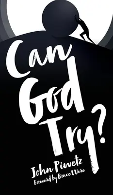 Dieu peut-il essayer ? - Can God Try?