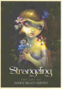 Strangeling - The Art of Jasmine Becket-Griffith (Becket-Griffith Jasmine (Jasmine Becket-Griffith))