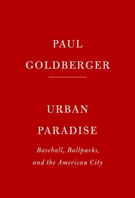 Ballpark : Le baseball dans la ville américaine - Ballpark: Baseball in the American City