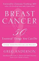 Cancer du sein : 50 choses essentielles à faire - Breast Cancer: 50 Essential Things to Do