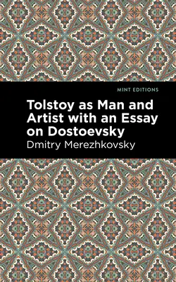 Tolstoï, homme et artiste, avec un essai sur Dostoïevski - Tolstoy as Man and Artist with an Essay on Dostoyevsky