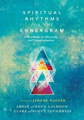 Les rythmes spirituels de l'ennéagramme : Un manuel pour l'harmonie et la transformation - Spiritual Rhythms for the Enneagram: A Handbook for Harmony and Transformation