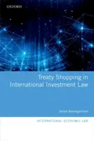 Le chalandage des traités en droit international des investissements - Treaty Shopping in International Investment Law