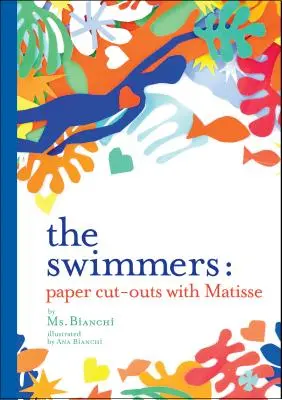 Les nageurs : Papiers découpés avec Matisse - The Swimmers: Paper Cut-Outs with Matisse