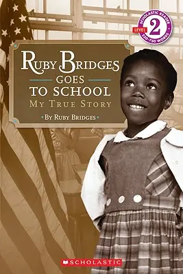 Ruby Bridges va à l'école : Mon histoire vraie - Ruby Bridges Goes to School: My True Story