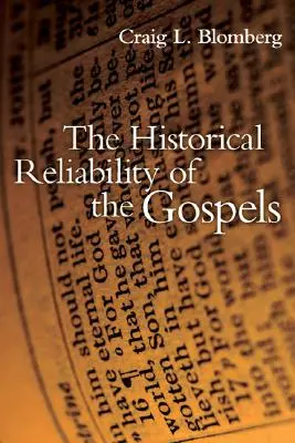 La fiabilité historique des évangiles - The Historical Reliability of the Gospels