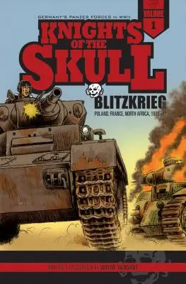 Chevaliers du crâne, tome 1 : Les Panzer allemands en guerre, Blitzkrieg : Pologne, France, Afrique du Nord, 1939-41 - Knights of the Skull, Vol. 1: Germany's Panzer Forces in Wwii, Blitzkrieg: Poland, France, North Africa, 1939-41