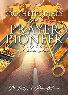 Journal prophétique d'une pionnière de la prière - Prophetic Diary of a Prayer Pioneer