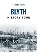 Visite historique de Blyth - Blyth History Tour