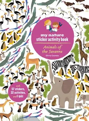 Animaux de la savane : Mon livre d'activités d'autocollants sur la nature - Animals of the Savanna: My Nature Sticker Activity Book