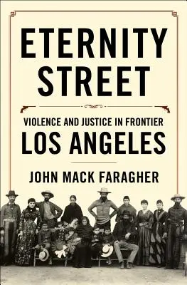 Eternity Street : Violence et justice à la frontière de Los Angeles - Eternity Street: Violence and Justice in Frontier Los Angeles