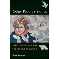 Les histoires des autres : Les revendications de droits et la critique de l'empathie - Other People's Stories: Entitlement Claims and the Critique of Empathy
